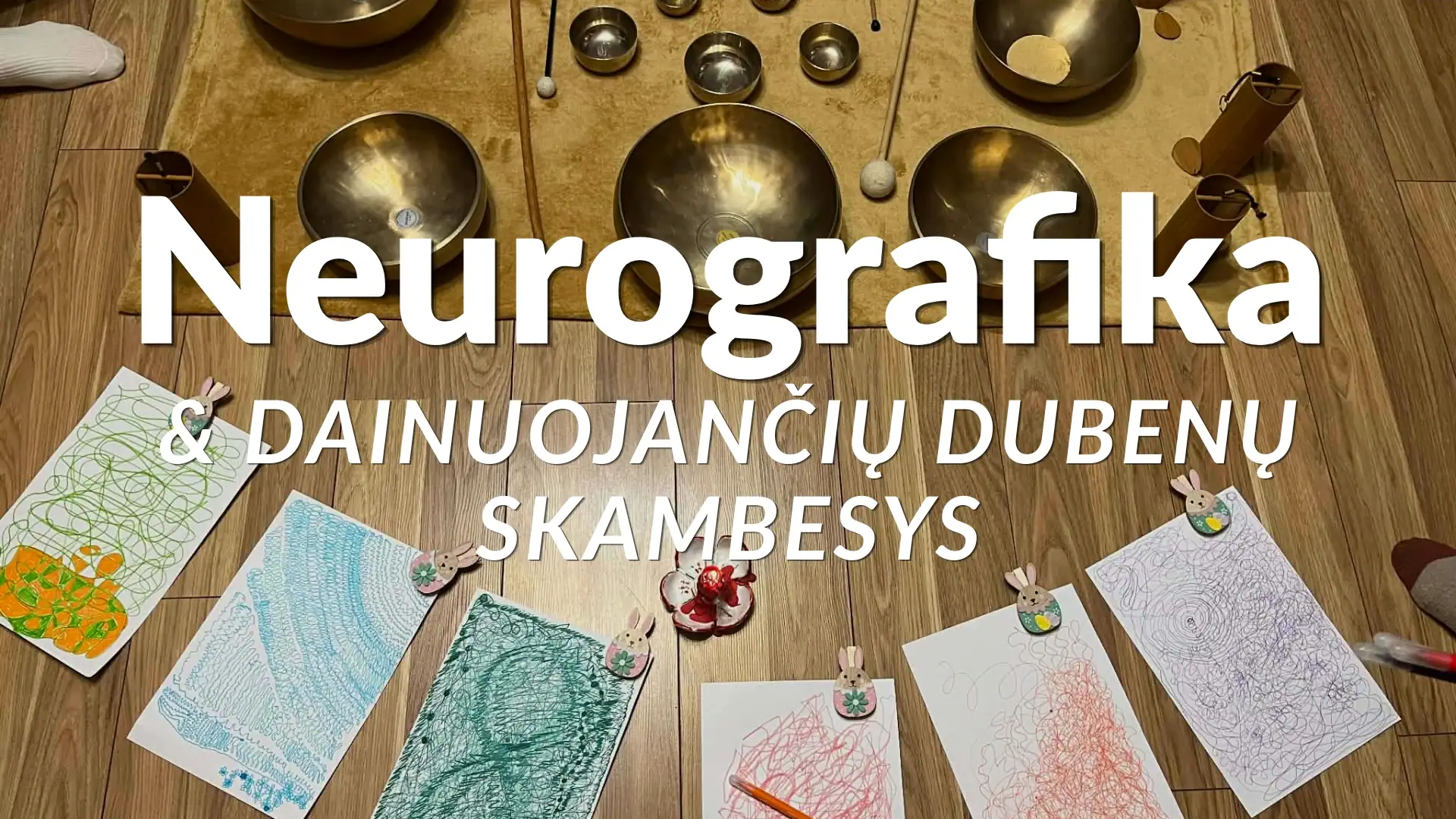 neurografika ir dainuojančių dubenų skambesys